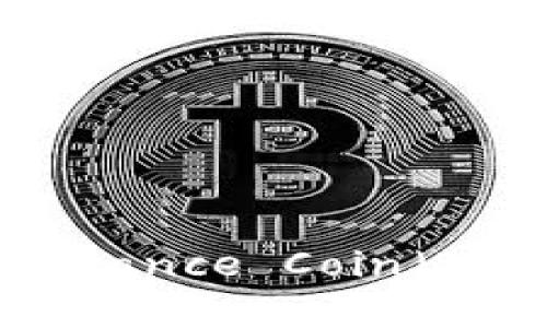 如何使用TP钱包管理 Binance Coin（BNB）并您的加密资产投资